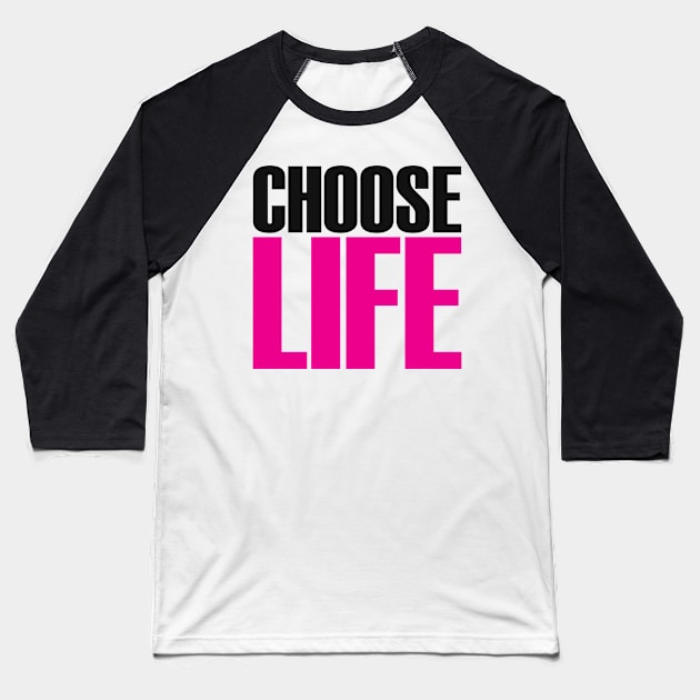 CHOOSE LIFE! Baseball T-Shirt by CandyMoonDesign